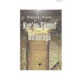 KURAN SÜNNET BÜTÜNLÜĞÜ - NECATI KARA