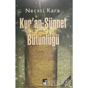 KURAN SÜNNET BÜTÜNLÜĞÜ - NECATI KARA