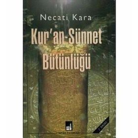 KURAN SÜNNET BÜTÜNLÜĞÜ - NECATI KARA