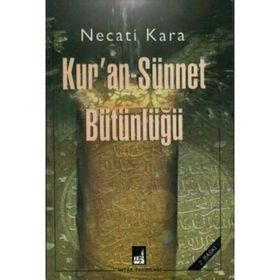 KURAN SÜNNET BÜTÜNLÜĞÜ - NECATI KARA