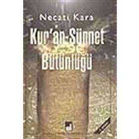 KURAN SÜNNET BÜTÜNLÜĞÜ - NECATI KARA