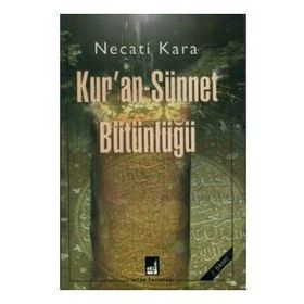 KURAN SÜNNET BÜTÜNLÜĞÜ - NECATI KARA