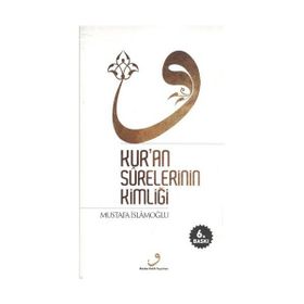 Kur’an Surelerinin Kimliği Ciltli - Mustafa İslamoğlu