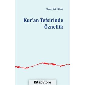 Kur'an Tefsirinde Öznellik - Ahmet Sait Sıcak