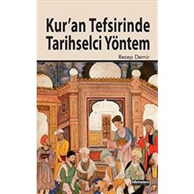 KURAN TEFSIRINDE TARIHSELCI YÖNTEM - RECEP DEMIR