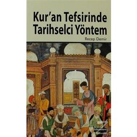 KURAN TEFSIRINDE TARIHSELCI YÖNTEM - RECEP DEMIR