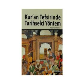 KURAN TEFSIRINDE TARIHSELCI YÖNTEM - RECEP DEMIR