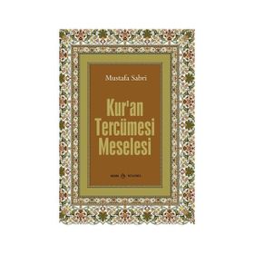 Kur’an Tercüme Meselesi - seyhulislam mustafa sabri efendi