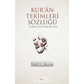 KUR`AN TERIMLERI SÖZLÜĞÜ - MUKATIL B SÜLEYMAN