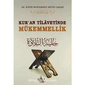 Kur’an Tilavetinde Mükemmellik Ciltli - Rihab Muhammed Müfid Şakaki