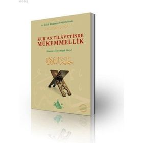 Kur’an Tilavetinde Mükemmellik Ciltli - Rihab Muhammed Müfid Şakaki