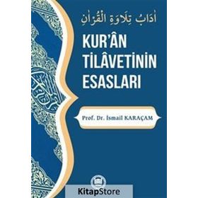 Kur'an Tilavetinin Esasları - İsmail Karaçam
