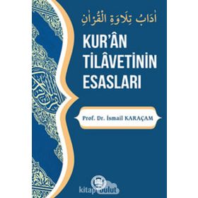 Kur'an Tilavetinin Esasları - İsmail Karaçam