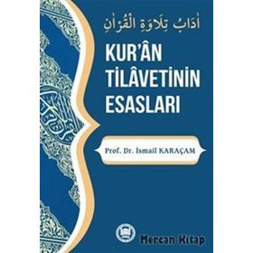 Kur'an Tilavetinin Esasları - İsmail Karaçam