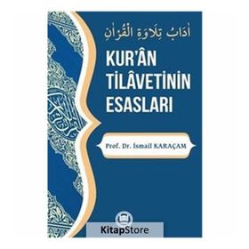 Kur'an Tilavetinin Esasları - İsmail Karaçam