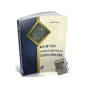 Kur'an Toplumunun Özellikleri - Hüseyin Yıldız