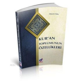 Kur'an Toplumunun Özellikleri - Hüseyin Yılmaz