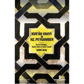 Kur’an Vahyi ve Hz. Peygamber - Sadık Kılıç