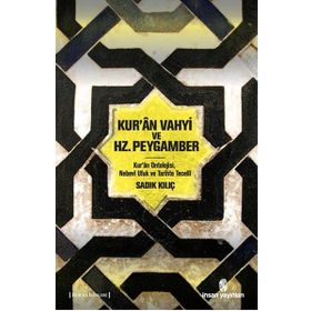 Kur’an Vahyi ve Hz. Peygamber - Sadık Kılıç