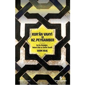 Kur’an Vahyi ve Hz. Peygamber - Sadık Kılıç