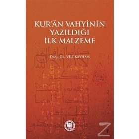 Kur’an Vahyinin Yazıldığı İlk Malzeme - Veli Kayhan