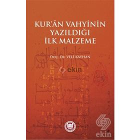 Kur’an Vahyinin Yazıldığı İlk Malzeme - Veli Kayhan