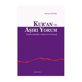 Kur’an ve Aşırı Yorum - Mustafa Öztürk