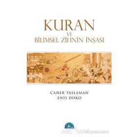 Kuran ve Bilimsel Zihnin İnşası - Enis Doko Prof. Dr. Caner Taslaman Caner Taslaman