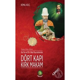 Kur’an ve Ehl-i Beyt Buyruklarında Dört Kapı Kırk Makam - Kemal Kılıç