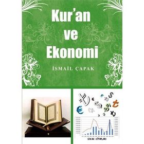 KUR'AN VE EKONOMI - İSMAİL ÇAPAK