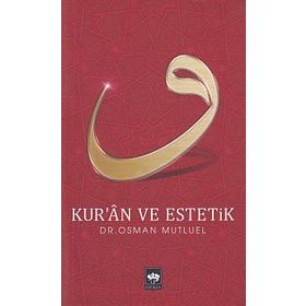 KUR'AN VE ESTETIK - OSMAN MUTLUEL
