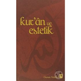 KUR'AN VE ESTETIK - OSMAN MUTLUEL