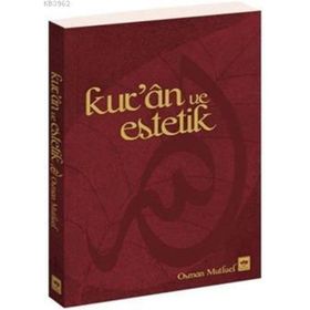 KUR'AN VE ESTETIK - OSMAN MUTLUEL