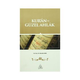 Kur’an ve Güzel Ahlak - Mustafa Kara
