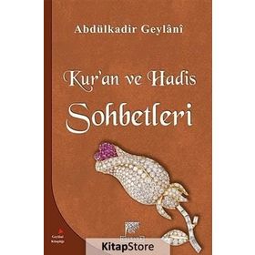 KUR'AN VE HADIS SOHBETLERI - SEYYID ABDÜLKADIR GEYLANI
