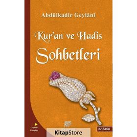KUR'AN VE HADIS SOHBETLERI - SEYYID ABDÜLKADIR GEYLANI