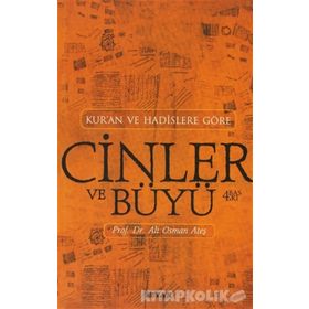 KUR'AN VE HADISLERE GÖRE CINLER VE BÜYÜ - ALI OSMAN ATEŞ