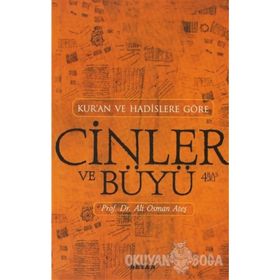 KUR'AN VE HADISLERE GÖRE CINLER VE BÜYÜ - ALI OSMAN ATEŞ