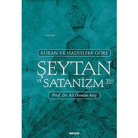 Kur'an ve Hadislere Göre Şeytan ve Satanizm Ali Osman Ateş
