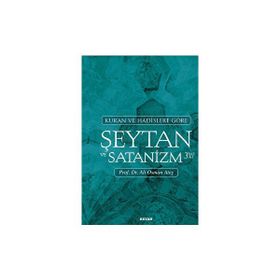 Kur'an ve Hadislere Göre Şeytan ve Satanizm Ali Osman Ateş