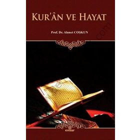 Kur’an ve Hayat - Ahmet Coşkun