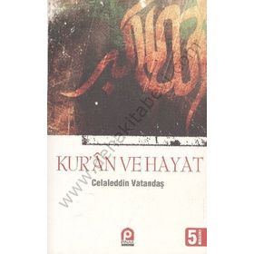 KUR'AN VE HAYAT - CELALEDDIN VATANDAŞ