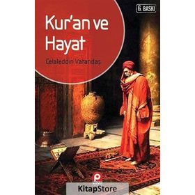 KUR'AN VE HAYAT - CELALEDDIN VATANDAŞ