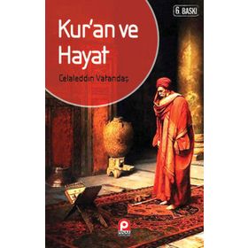 KUR'AN VE HAYAT - CELALEDDIN VATANDAŞ