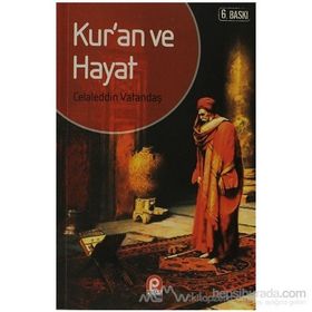 KUR'AN VE HAYAT - CELALEDDIN VATANDAŞ