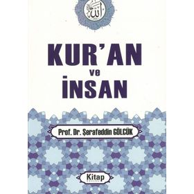 KUR'AN VE İNSAN - ŞERAFEDDİN GÖLCÜK