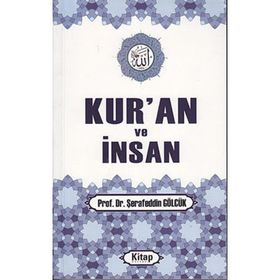 KUR'AN VE İNSAN - ŞERAFEDDİN GÖLCÜK