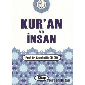 KUR'AN VE İNSAN - ŞERAFEDDİN GÖLCÜK