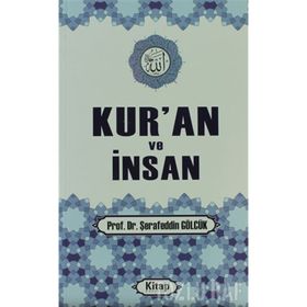 KUR'AN VE İNSAN - ŞERAFEDDİN GÖLCÜK