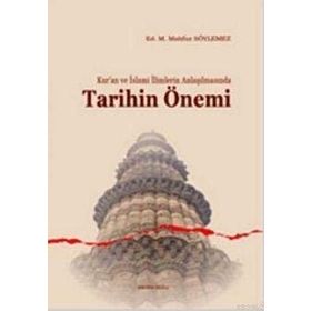 KUR'AN VE İSLAMI İLIMLERIN ANLAŞILMASINDA TARIHIN ÖNEMI - KOLEKTIF